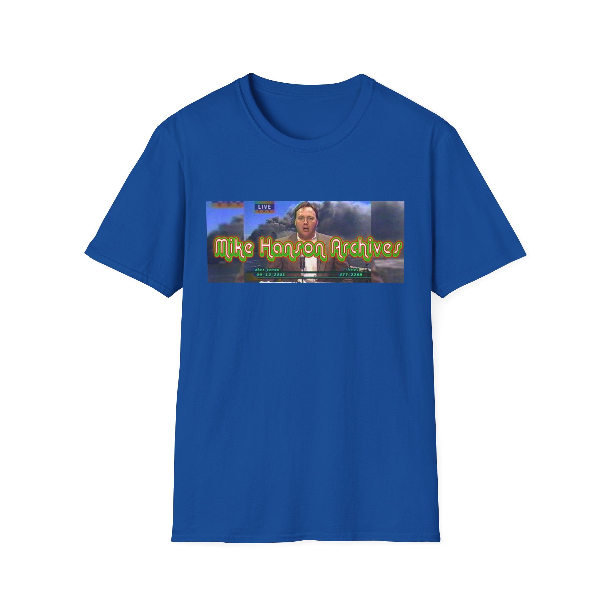 "The Original" Alex Jones Live - Mike Hanson Archives T-Shirt