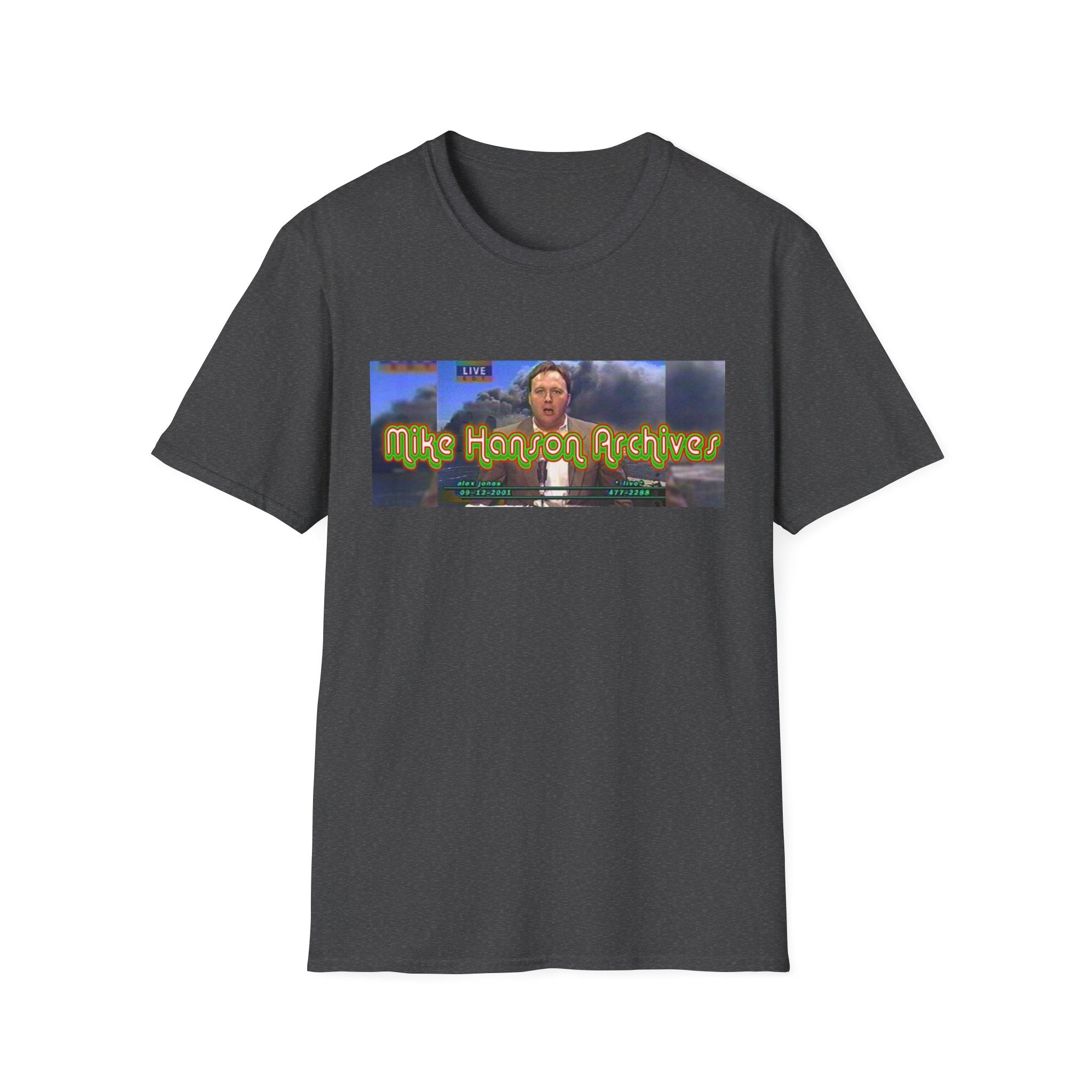 "The Original" Alex Jones Live - Mike Hanson Archives T-Shirt